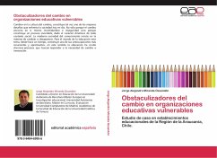 Obstaculizadores del cambio en organizaciones educativas vulnerables - Miranda Ossandón, Jorge Alejandro