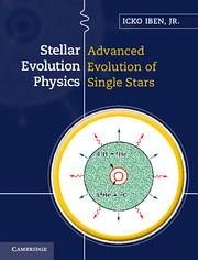 Stellar Evolution Physics - Iben, Icko