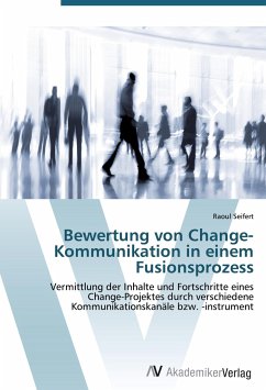 Bewertung von Change-Kommunikation in einem Fusionsprozess - Seifert, Raoul