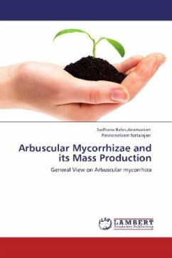 Arbuscular Mycorrhizae and its Mass Production - Balasubramanian, Sadhana;Natarajan, Pannerselvam