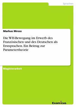 Die WH-Bewegung im Erwerb des Französischen und des Deutschen als Erstsprachen. Ein Beitrag zur Parametertheorie