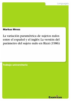 La variación paramétrica de sujetos nulos entre el español y el inglés: La versión del parámetro del sujeto nulo en Rizzi (1986) - Mross, Markus