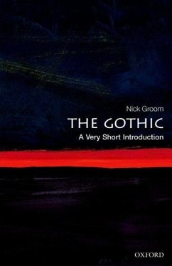The Gothic: A Very Short Introduction - Groom, Nick (Professor in English, University of Exeter)