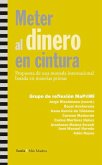Meter al dinero en cintura : propuesta de una moneda internacional basada en materias primas Meter al dinero en cintura : propuesta de una moneda internacional basada en materias primas