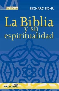 La Biblia y su espiritualidad - Rohr, Richard