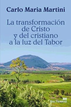 La transformación de Cristo y del cristiano a la luz del Tabor - González Buelta, Benjamín