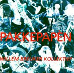 Pakkepapen - Willem Breuker Kollektief Pakkepapen - Willem Breuker Kollektief