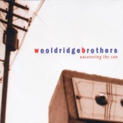 Uncovering The Sun - wooldridge brothers/wooldridge brothers