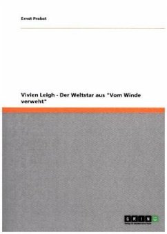 Vivien Leigh - Der Weltstar aus "Vom Winde verweht"