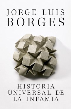 Historia Universal de la Infamia / A Universal History of Infamy - Borges, Jorge Luis