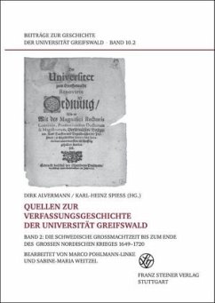 Die schwedische Großmachtzeit bis zum Ende des Großen Nordischen Krieges 1649-1720 / Quellen zur Verfassungsgeschichte der Universität Greifswald 2