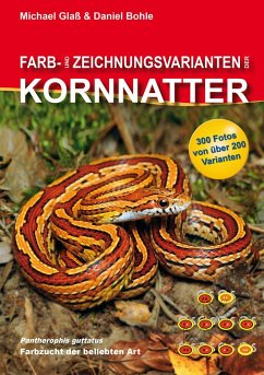 Farb- und Zeichnungsvarianten der Kornnatter - Glaß, Michael;Bohle, Daniel