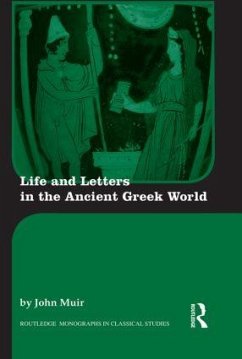 Life and Letters in the Ancient Greek World - Muir, John