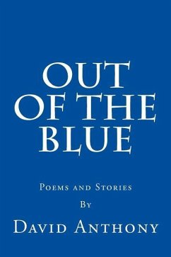 Out Of The Blue: Poems and Stories - Anthony, David