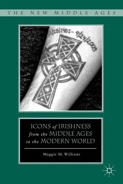 Icons of Irishness from the Middle Ages to the Modern World - Williams, M.