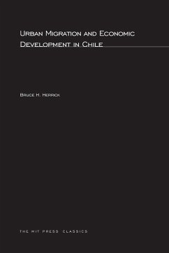 Urban Migration and Economic Development in Chile - Herrick, Bruce H.