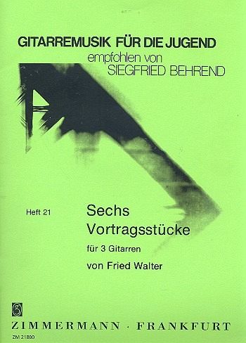 Sechs Vortragsstücke, für 3 Gitarren Sechs Vortragsstücke, für 3 Gitarren