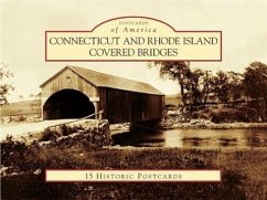 Connecticut and Rhode Island Covered Bridges - Caswell Jr, William S.