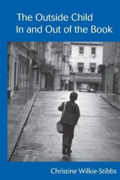The Outside Child, In and Out of the Book - Wilkie-Stibbs, Christine