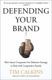 Defending Your Brand: How Smart Companies Use Defensive Strategy to Deal with Competitive Attacks