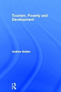 Tourism, Poverty and Development - Holden, Andrew