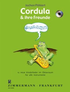 Cordula und ihre Freunde, für alle Instrumente und Gesang,m . Audio-CD - Pöhlert, Jochen