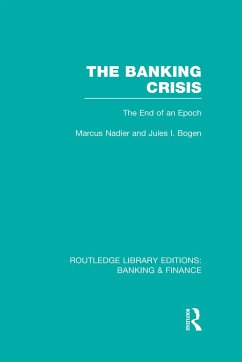 The Banking Crisis (RLE Banking & Finance) - Nadler, Marcus; Bogen, Jules