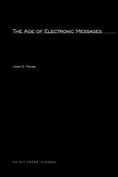 The Age of Electronic Messages - Truxal, John G.