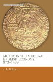 Money in the medieval English economy 973-1489