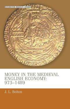 Money in the medieval English economy 973-1489 - Bolton, J. L.