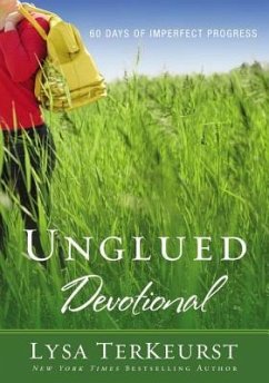 Unglued Devotional - Terkeurst, Lysa