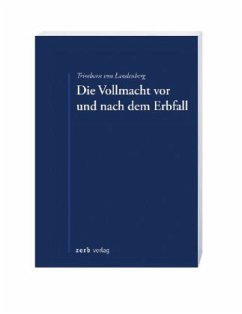 Die Vollmacht vor und nach dem Erbfall - Trimborn von Landenberg, Dieter