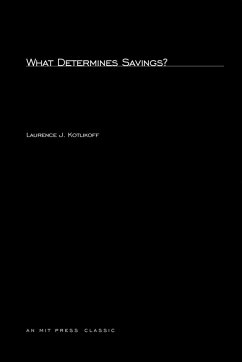 What Determines Savings? - Kotlikoff, Laurence J.