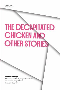 The Decapitated Chicken and Other Stories - Quiroga, Horacio