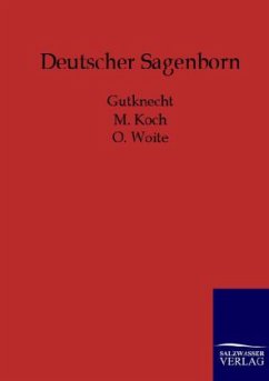 Deutscher Sagenborn - Gutknecht;Koch, M.;Woite, O.