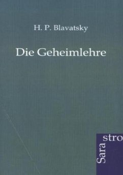 Die Geheimlehre - Blavatsky, Helena P.