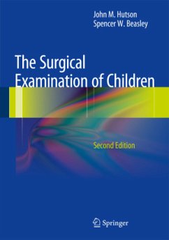 The Surgical Examination of Children - Hutson, John M.;Beasley, Spencer W.