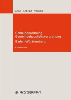 Gemeindeordnung (GemO), Gemeindehaushaltsverordnung (GemHVO) Baden-Württemberg, Kommentar - Aker, Bernd;Hafner, Wolfgang;Notheis, Klaus