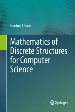 Mathematics of Discrete Structures for Computer Science - Pace, Gordon J.