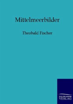 Mittelmeerbilder - Fischer, Theobald