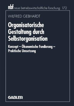 Organisatorische Gestaltung durch Selbstorganisation - Gebhardt, Wilfried