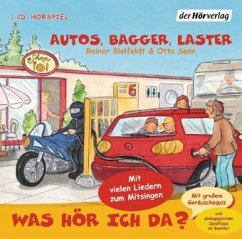 Was hör ich da? Autos, Bagger, Laster, Audio-CD - Senn, Otto; Bielfeldt, Rainer