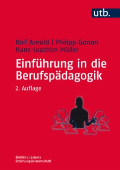Einführung in die Berufspädagogik - Arnold, Rolf;Gonon, Philipp;Müller, Hans-Joachim