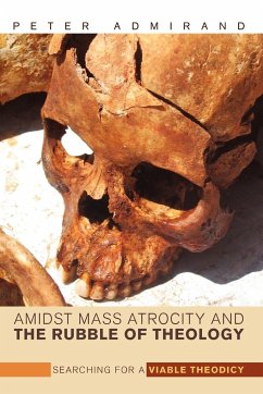 Amidst Mass Atrocity and the Rubble of Theology - Admirand, Peter