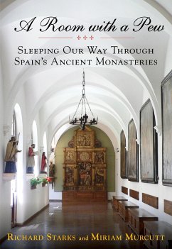 Room with a Pew: Sleeping Our Way Through Spain's Ancient Monasteries - Richard Starks; Murcutt, Miriam