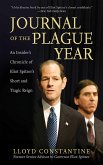 Journal of the Plague Year: An Insider's Chronicle of Eliot Spitzer's Short and Tragic Reign