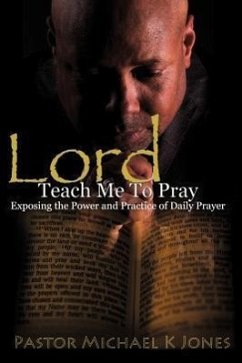 Lord, Teach Me To Pray - Jones, M. DIV Michael K.
