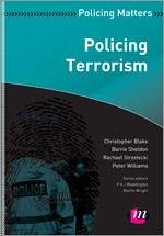Policing Terrorism - Blake, Christopher; Sheldon, Barrie; Strzelecki, Rachael; Williams, Peter