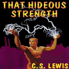 That Hideous Strength: A Modern Fairy-Tale for Grown-Ups - Lewis, C. S.