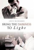 Bring the Darkness to Light